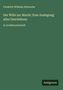 Friedrich Wilhelm Nietzsche: Der Wille zur Macht; Eine Auslegung alles Geschehens, Buch
