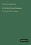 "William Dwight Whitney. A Practical French Grammar. A Practical French Grammar. Grüner Hintergrund mit Antigonos-Logo."