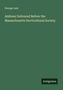 George Lunt: Address Delivered Before the Massachusetts Horticultural Society, Buch