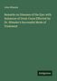 John Wheeler: Remarks on Diseases of the Eye: with Instances of Great Cures Effected by Dr. Wheeler's Successful Mode of Treatment, Buch