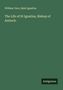William Cave: The Life of St Ignatius, Bishop of Antioch., Buch