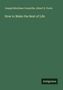 Joseph Mortimer Granville: How to Make the Best of Life, Buch