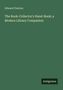 Edward Churton: The Book-Collector's Hand-Book; a Modern Library Companion, Buch