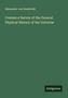 Alexander Von Humboldt: Cosmos a Survey of the General Physical History of the Universe, Buch