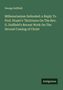 George Duffield: Millenarianism Defended: a Reply To Prof. Stuart's "Strictures On The Rev. G. Duffield's Recent Work On The Second Coming of Christ, Buch