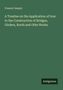 Francis Campin: A Treatise on the Application of Iron to the Construction of Bridges, Girders, Roofs and Othe Works, Buch