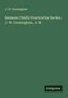 J. W. Cunningham: Sermons Chiefly Practical by the Rev. J. W. Cunningham, A. M., Buch