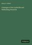 Henry G. Gilbert: Catalogue of the Loydsville and Walholding Nurseries, Buch
