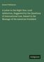 Robert Phillimore: A Letter to the Right Hon. Lord Ashburton, Suggested by the Questions of International Law, Raised in the Message of the American President, Buch