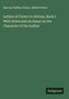Marcus Tullius Cicero: Letters of Cicero to Atticus, Book I. With Notes and an Essay on the Character of the Author, Buch