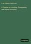 Oben steht "W. M. Gillespie, Cady Staley". Darunter "A Treatise on Levelling, Topography, and Higher Surveying". Unten "Antigonos".