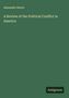 Alexander Harris: A Review of the Political Conflict in America, Buch