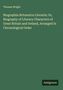 Thomas Wright: Biographia Britannica Literaria; Or, Biography of Literary Characters of Great Britain and Ireland, Arranged In Chronological Order, Buch