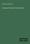 Alexander Maclaren: Sermons Preached in Manchester, Buch