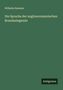 Wilhelm Hammer: Die Sprache der anglonormannischen Brandanlegende, Buch