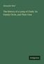Alexander Watt: The History of a Lump of Chalk. Its Family Circle, and Their Uses, Buch