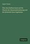 August Classen: Über den Einfluss Kants auf die Theorie der Sinneswahrnehmung und die Sicherheit ihrer Ergebnisse. Antigonos., Buch