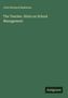 John Richard Blakiston: The Teacher. Hints on School Management, Buch