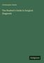 Christopher Heath: The Student's Guide to Surgical Diagnosis, Buch