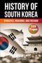 "History of South Korea; Dynasties, Invasions, and Freedom; 259 Pages; Flag vor traditionellem Gebäude."