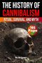 Ein Totenschädel liegt in dunkler Erde. Texte: "The History of Cannibalism", "Ritual, Survival, and Myth", "195 Pages", "By Skriuwer"., Buch