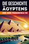 „DIE GESCHICHTE ÄGYPTENS“, „3000 JAHRE PHARAONENKULTUR“, „Von Skriuwer“. Pyramiden, Sonne, Fluss, Bäume., Buch
