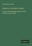 Titel: "Aniwee; or, the Warrior Queen". Autor: Lady Florence Dixie. Thema: Araucanian Indians, Mythical Trauco People., Buch