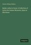 Text: "Spider-webs in Verse: A Collection of Lyrics for Leisure Moments, Spun at Idle Hours" von Charles William Wallace., Buch