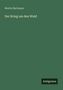 "Moritz Hartmann, Der Krieg um den Wald. Unten rechts ein kleines Logo mit 'Antigonos'. Hintergrund einfarbig grün."
