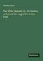 Text: William Dalton, The White Elephant. Or, the Hunters of Ava and the King of the Golden Foot, Antigonos.  
Grünes Buchcover., Buch