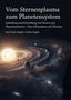 "Vom Sternenplasma zum Planetensystem. Entstehung und Entwicklung von Sternen, Planetensystemen. Autoren: Karl-Heinz Engels, Achim Engels." Eine Illustration zeigt ein Sonnensystem mit leuchtenden Planeten und Staubwolken im Weltraum., Buch