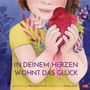 Reinhard Friedl: In deinem Herzen wohnt das Glück, Buch