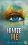 Tahereh Mafi: Ignite Me, Buch