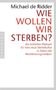 Michael de Ridder: Wie wollen wir sterben?, Buch
