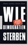 Steven Levitsky: Wie Demokratien sterben, Buch