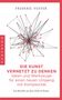 Frederic Vester: Die Kunst vernetzt zu denken: Ideen und Werkzeuge für einen neuen Umgang mit Komplexität, Buch