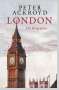 Peter Ackroyd: London - Die Biographie, Buch