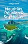 Paula Hardy: LONELY PLANET Reiseführer Mauritius, Reunion & Seychellen, Buch