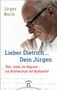 Jürgen Werth: Lieber Dietrich ... Dein Jürgen, Buch