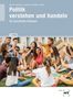 Text: "Politik verstehen und handeln für berufliche Schulen, 13. Auflage." Junge Menschen sitzen im Kreis, heben die Hand., Buch