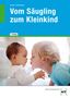 Text "Vom Säugling zum Kleinkind", zwei Kinder, eines mit blonden Locken macht ein Kussgesicht, das andere schaut zu., Buch