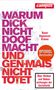 Thomas Bauer: Warum dick nicht doof macht und Genmais nicht tötet, Buch, Buch
