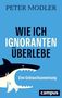 PETER MODLER. WIE ICH IGNORANTEN ÜBERLEBE. Eine Gebrauchsanweisung. Illustration: Ein Hai mit weit geöffnetem Maul., Buch