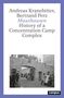 Text: Andreas Kranebitter, Bertrand Perz, Mauthausen, History of a Concentration Camp Complex. Schwarz-weißes Foto eines Lagers.