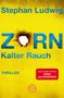"Stephan Ludwig, Zorn: Kalter Rauch, Thriller. Der fünfte Fall für Zorn und Schröder." Gelber Hintergrund, blauer Text., Buch