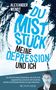 Alexander Wendt: Du Miststück - Meine Depression und ich, Buch