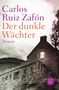 „Carlos Ruiz Zafón, Der dunkle Wächter, Roman.“ Altes Gebäude unter dramatischem Himmel, lila Logo unten., Buch