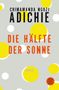 Chimamanda Ngozi Adichie: Die Hälfte der Sonne, Buch