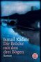 Ismail Kadare: Die Brücke mit den drei Bögen, Buch, Buch