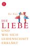 Bas Kast: Die Liebe und wie sich Leidenschaft erklärt, Buch